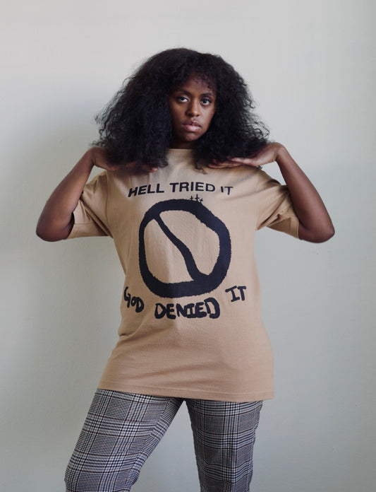 Hell Tried It GOD Denied it (Khaki color)